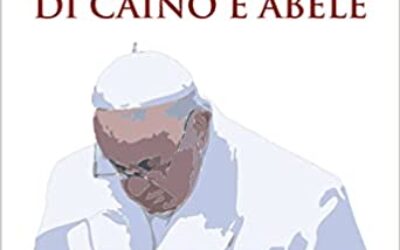 Il dramma di Caino e Abele: Papa Francesco e la guerra tra russi e ucraini